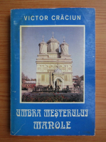 Anticariat: Victor Craciun - Umbra mesterului Manole