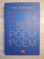 Anticariat: Alex Stefanescu - Eminescu, poem cu poem. La o noua lectura. Antumele