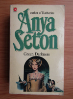 Anya Seton - Green Darkness