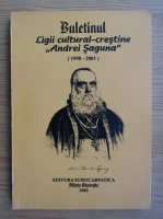 Buletinul Ligii cultural-crestine Andrei Saguna 1998-2001