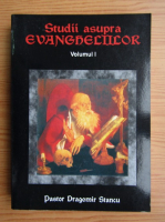 Dragomir Stancu - Studii asupra evangheliilor (volumul 1)