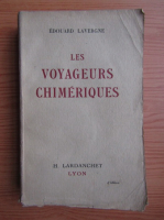 Edouard Lavergne - Les voyageurs chimeriques (1941)