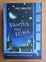 Eric Linklater - Vantul din Luna