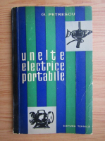 G. Petrescu - Unelte electrice portabile