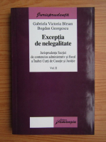 Gabriela Victoria Birsan - Exceptia de nelegalitate (volumul 2)