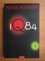 Haruki Murakami -  IQ 84 (volumul 1)