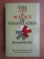Howard Raiffa - The art and science of negotiation
