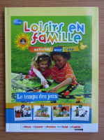 Loisirs en famille. Activites pour l'ete. Le temps des jeux