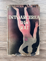 Anticariat: Mircea Eliade - Intoarcerea din rai (stare uzata, 1934)