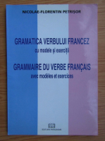 Nicolae-Florentin Petrisor - Gramatica verbului francez cu modele si exercitii
