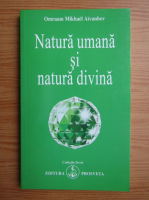 Omraam Mikhael Aivanhov - Natura umana si natura divina