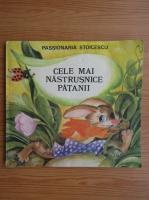 Passionaria Stoicescu - Cele mai nastrunice patanii cu animale, pasari, flori, ganganii