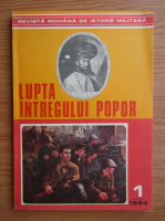 Revista Romana de Istorie Militara. Lupta intregului popor, nr. 1, 1984