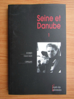 Seine et Danube (volumul 1)