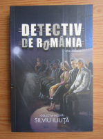 Anticariat: Silviu Iliuta - Detectiv de Romania (volumul 2)