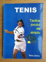 Silviu Zancu - Tenis. Tactica jocului de simplu