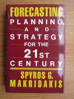 Spyros G. Makridakis - Forecasting, planning and strategy for 21st Century