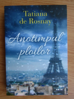Anticariat: Tatiana de Rosnay - Anotimpul ploilor
