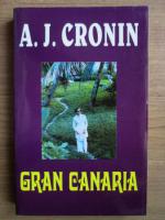 Anticariat: A. J. Cronin - Gran Canaria (editura Orizonturi)