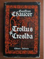 Anticariat: Geoffrey Chaucer - Troilus si Cresida