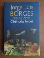 Jorge Louis Borges, Adolfo Bioy Casares - Carti scrise in doi