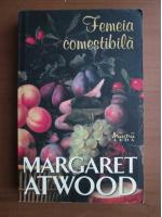 Margaret Atwood - Femeia comestibila