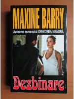 Anticariat: Maxine Barry - Dezbinare