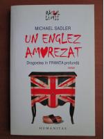 Michael Sadler - Un englez amorezat