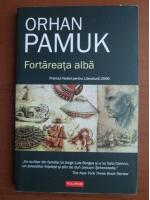 Orhan Pamuk - Fortareata alba