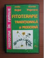 Ovidiu Bojor - Fitoterapie traditionala si moderna