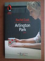 Anticariat: Rachel Cusk - Arlington Park