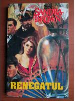 Sandra Brown - Renegatul