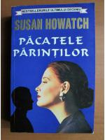 Susan Howatch - Pacatele parintilor