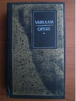Varlaam - Opere (volumul 1)