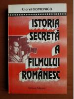 Viorel Domenico - Istoria secreta a filmului romanesc