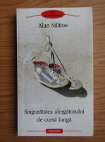 Alan Sillitoe - Singuratatea alergatorului de cursa lunga