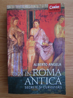 Anticariat: Alberto Angela - O zi in Roma Antica