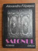 Anticariat: Alexandru Filipascu - Salonul