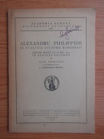 Alexandru Philippide in evolutia culturii romanesti. Discurs rostit la 28 mai 1935 in sedinta solemna de Ioan Petrovici (1935)