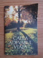 Calea, adevarul, viata