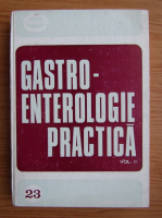 Anticariat: Carol Stanciu - Gastroenterologie practica (volumul 2)