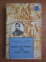 Constantin C. Giurescu - Viata si opera lui Cuza Voda