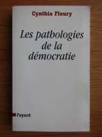 Cynthia Fleury - Les pathologies de la democratie