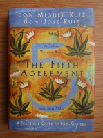 Don Miguel Ruiz, Don Jose Ruiz, Janet Mills - A toltec wisdom book. The fifth agreement. A practical guide to self-mastery