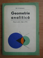 Gh. D. Simionescu - Geometrie analitica. Manual pentru clasa a XI-a (1980)