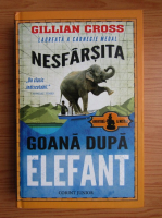 Anticariat: Gillian Cross - Nesfarsita goana dupa elefant