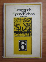 Hans W. Schneider - Lesebuch und Sprachlehre. Clasa a VI-a