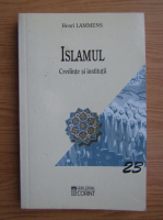 Henri Lammens - Islamul. Credinte si insitutii