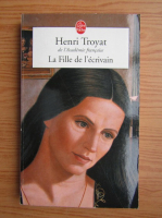 Henri Troyat - Le fille de l'ecrivain