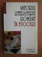 I. Oprisan - Istoria literaturii romane in evocari